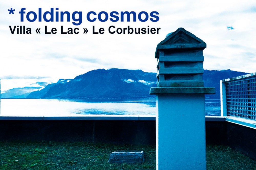 "* folding cosmos Villa « Le Lac » Le Corbusier" （2018年5月26日-6月24日）